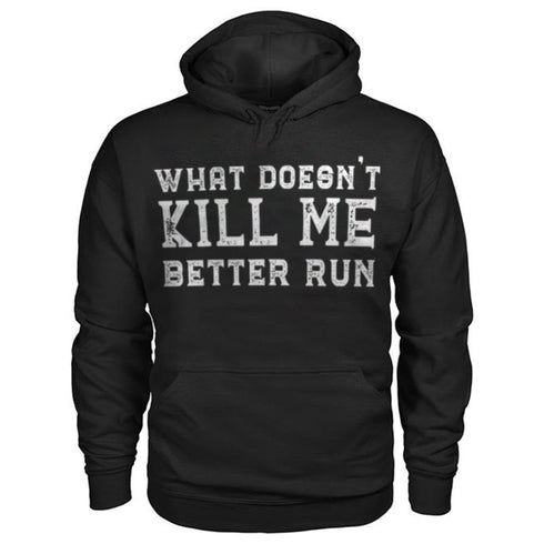 Men's What Doesn't Kill Me Better Run Printed Gym Hoodie